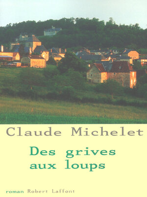 cover image of Des grives aux loups--Tome 1